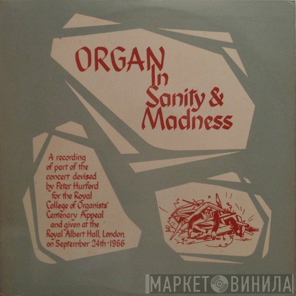  - Organ In Sanity &amp; Madness