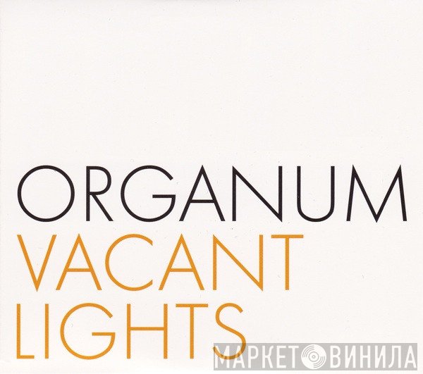 Organum  - Vacant Lights / Rara Avis
