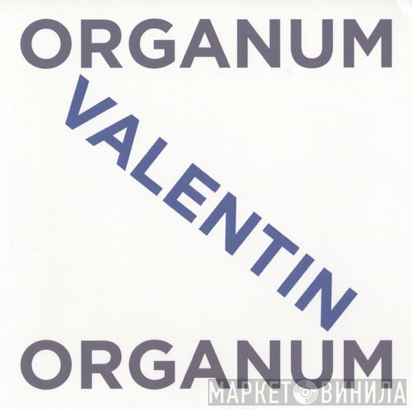 Organum  - Valentin
