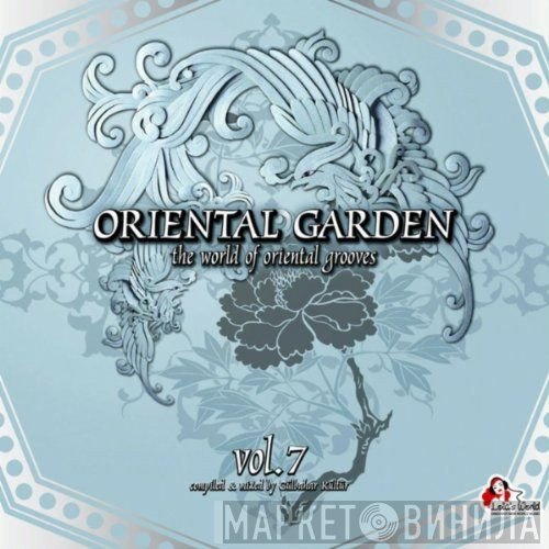 - Oriental Garden Vol 7: The World Of Oriental Grooves