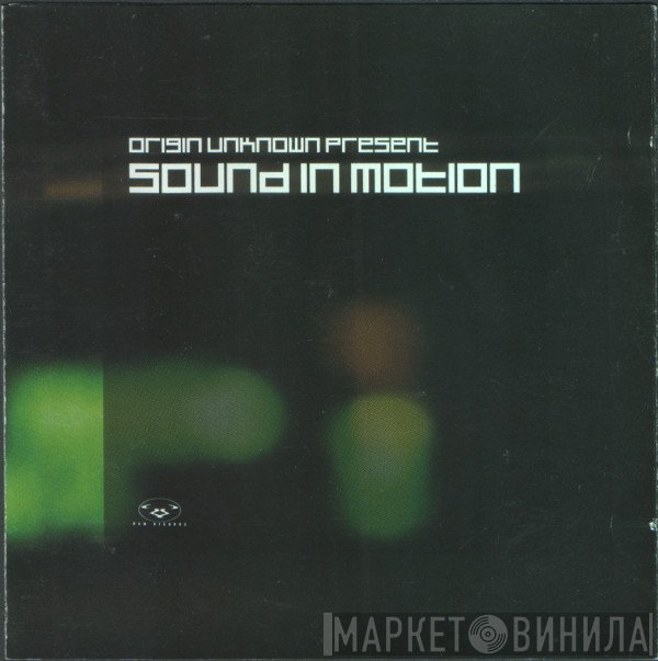 Origin Unknown  - Sound In Motion
