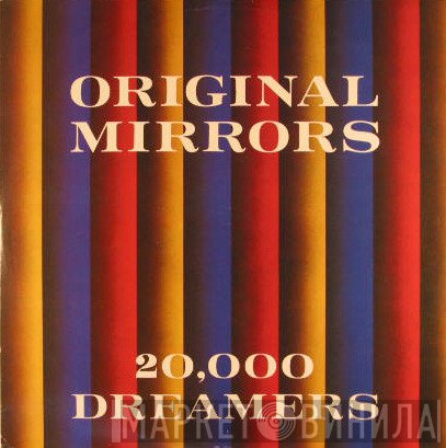Original Mirrors - 20,000 Dreamers
