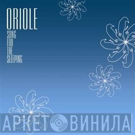 Oriole - Song For The Sleeping