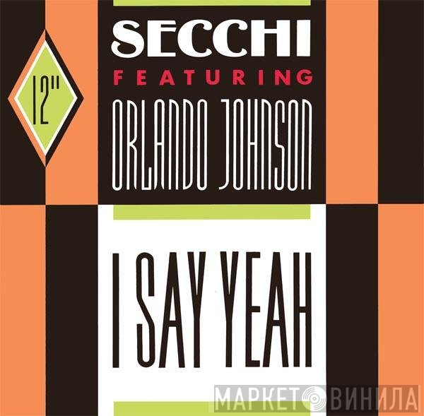 Orlando Johnson, Stefano Secchi - I Say Yeah