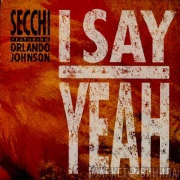 Orlando Johnson, Stefano Secchi - I Say Yeah