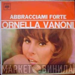 Ornella Vanoni  - Abbracciami Forte