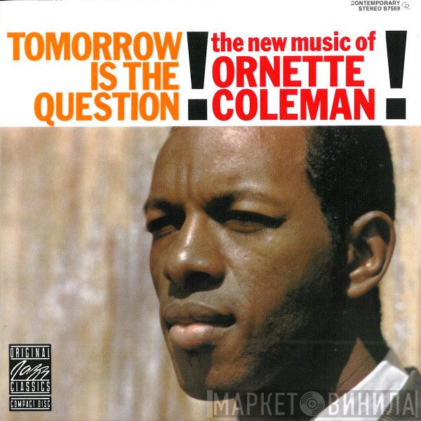 Ornette Coleman  - Tomorrow Is The Question!