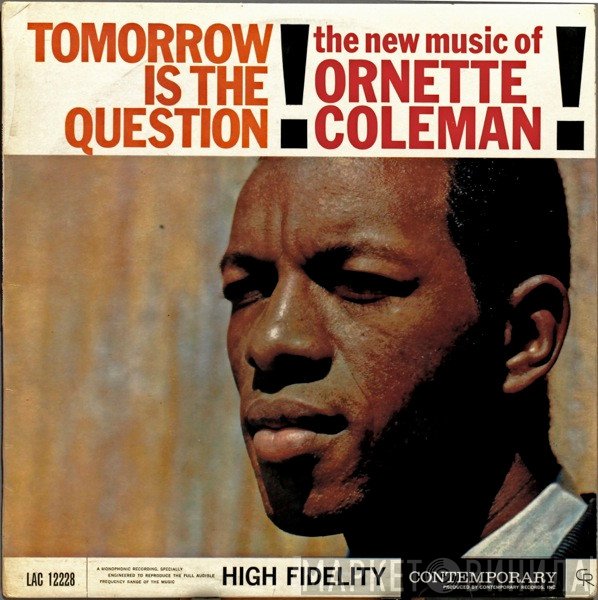 Ornette Coleman  - Tomorrow Is The Question!