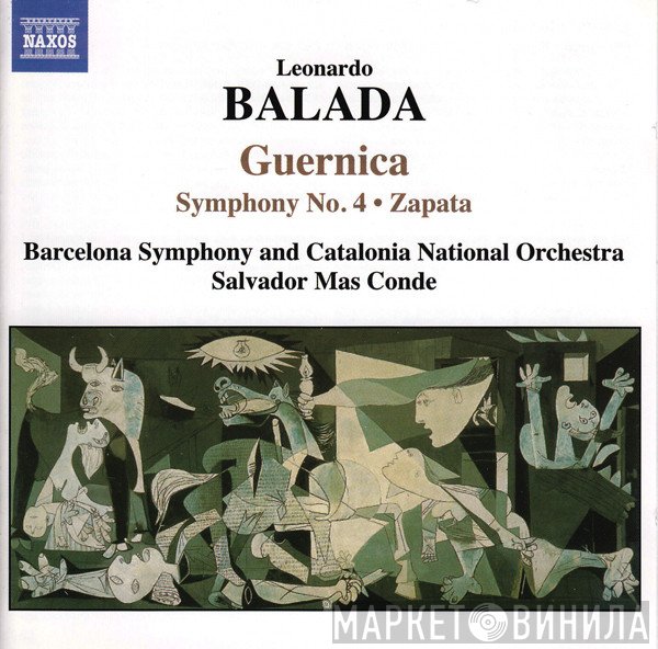 Orquestra Simfònica De Barcelona I Nacional De Catalunya, Leonardo Balada, Salvador Mas Conde - Guernica / Symphony No. 4 / Zapata