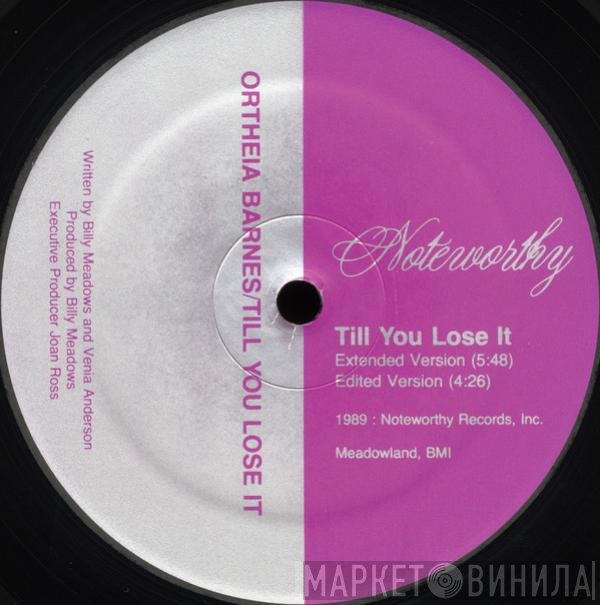 Ortheia Barnes - Till You Lose It
