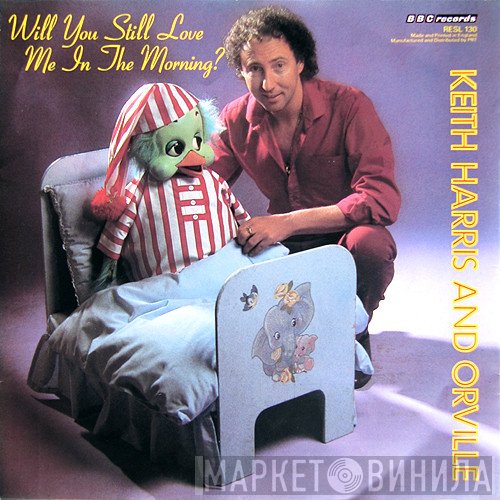 Orville, Keith Harris  - Will You Still Love Me In The Morning?