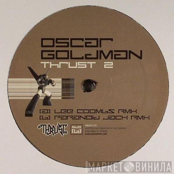 Oscar Goldman - Thrust 2 (Remixes)