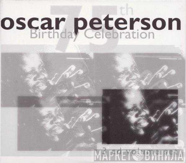 Oscar Peterson - 75th Birthday Celebration
