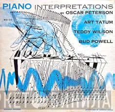 Oscar Peterson, Art Tatum, Teddy Wilson, Bud Powell  - Piano Interpretations