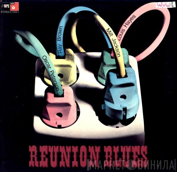 Oscar Peterson, Milt Jackson, Ray Brown, Louis Hayes  - Reunion Blues