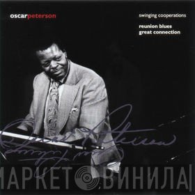 Oscar Peterson - Swinging Cooperations: Reunion Blues/Great Connection