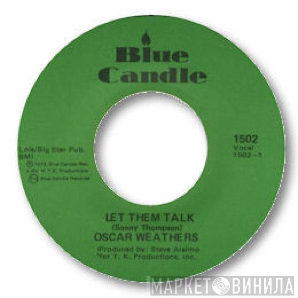 Oscar Weathers - Let Them Talk / Save Me