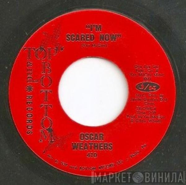 Oscar Weathers - When You Steal / I'm Scared Now