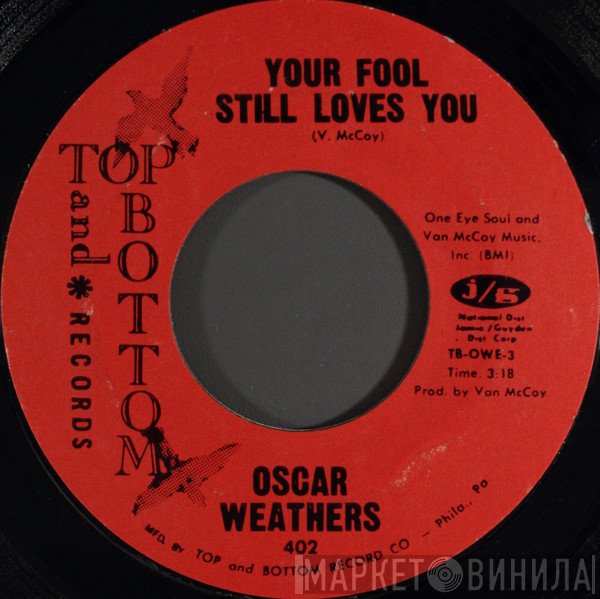 Oscar Weathers - Your Fool Still Loves You / Just To Prove I Love You