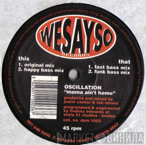 Oscillation - Mama Ain't Home