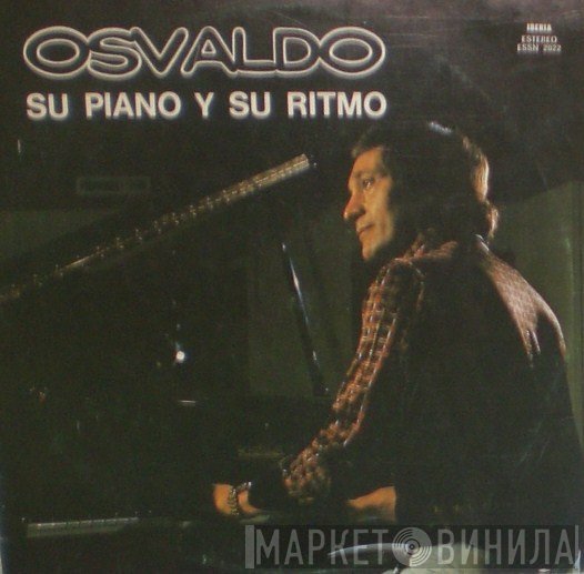 Osvaldo Y Su Piano - Osvaldo Su Piano Y Su Ritmo