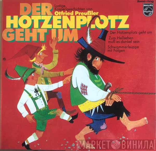 Otfried Preußler  - Der Hotzenplotz Geht Um / Der Räuber Hotzenplotz