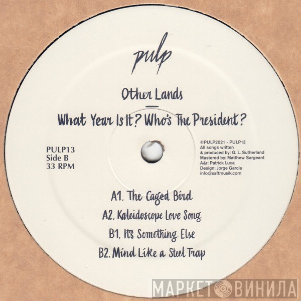 Other Lands - What Year Is It? Who's The President?