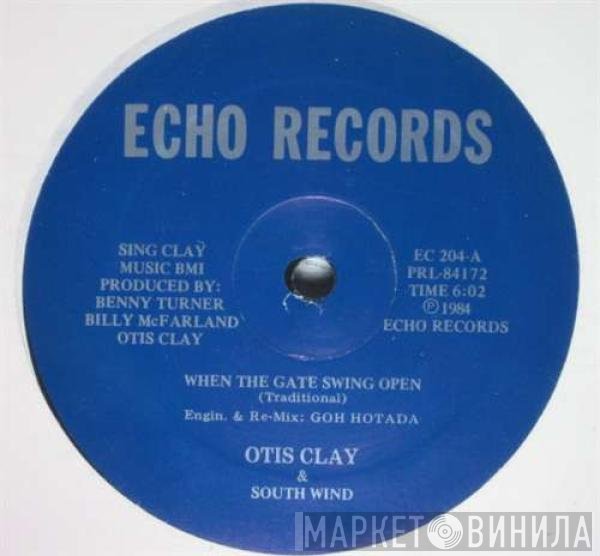 Otis Clay & South Wind  - When The Gate Swing Open
