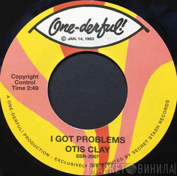 Otis Clay  - I Got Problems