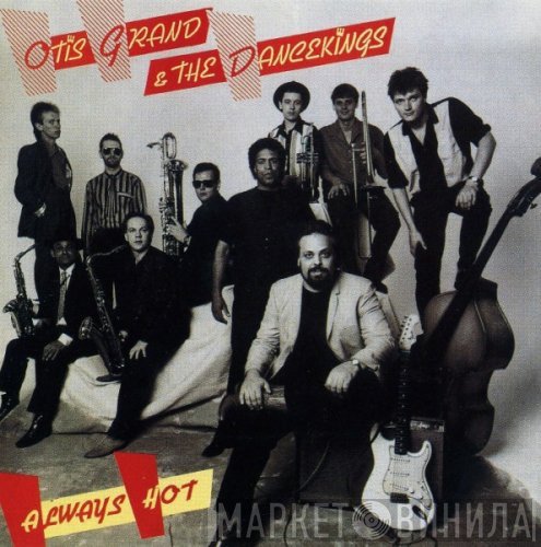 Otis Grand, The Dancekings - Always Hot