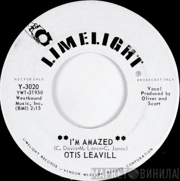 Otis Leavill - I'm Amazed / Just A Memory