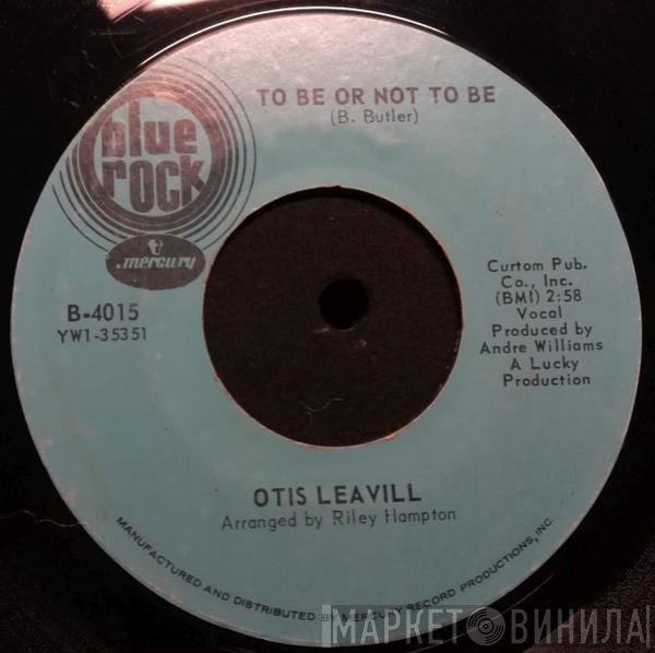 Otis Leavill - To Be Or Not To Be / Boomerang