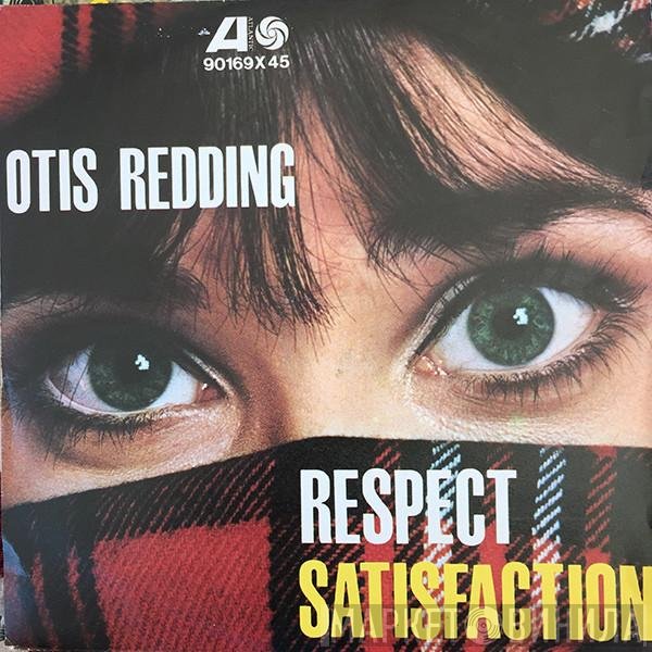 Otis Redding  - Respect / Satisfaction