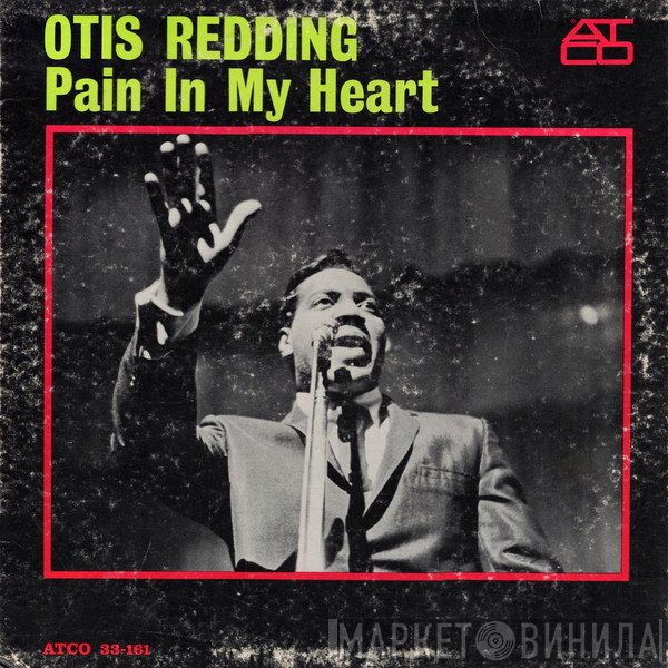 Otis Redding  - Pain In My Heart