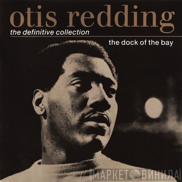Otis Redding - The Dock Of The Bay - The Definitive Collection