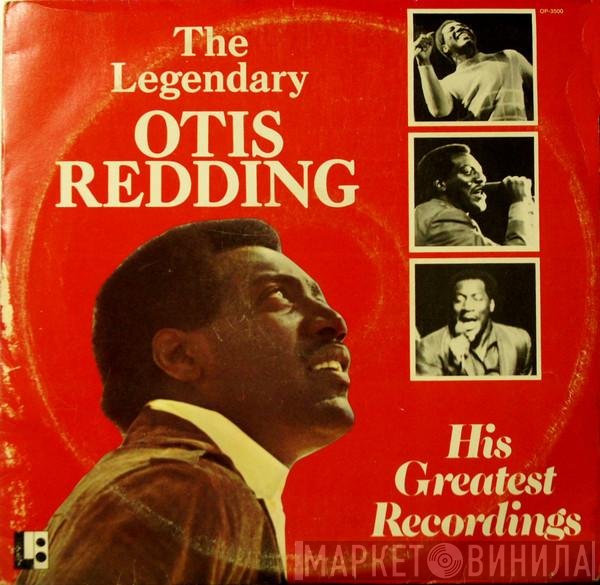 Otis Redding - The Legendary Otis Redding (His Greatest Recordings)