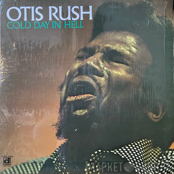 Otis Rush  - Cold Day In Hell