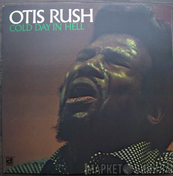 Otis Rush  - Cold Day In Hell