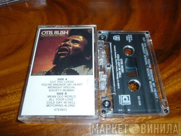 Otis Rush  - Cold Day In Hell