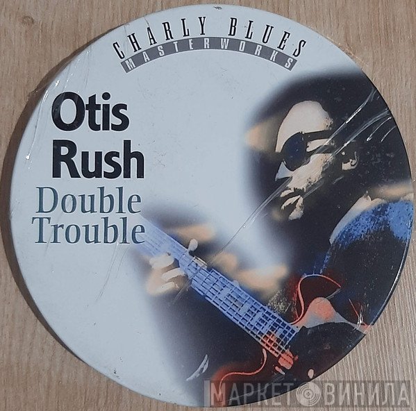 Otis Rush  - Double Trouble