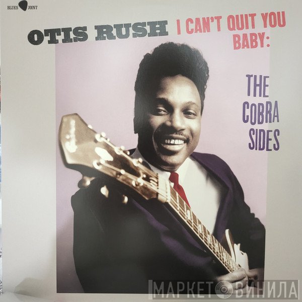 Otis Rush - I Can't Quit You Baby: The Cobra Sides