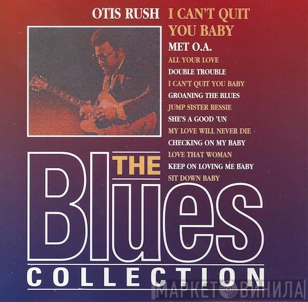 Otis Rush - I Can’t Quit You Baby