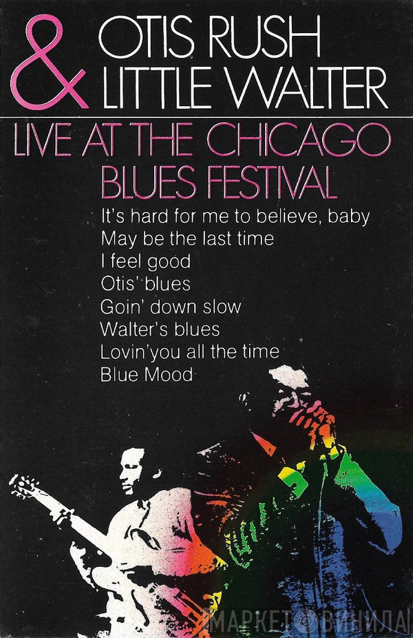 Otis Rush, Little Walter - Live At The Chicago Blues Festival