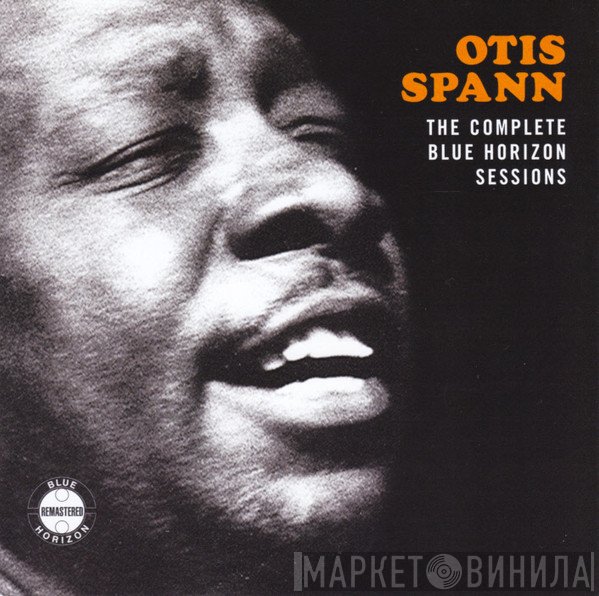 Otis Spann - The Complete Blue Horizon Sessions
