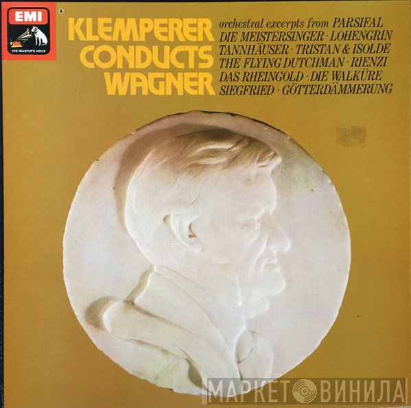 Otto Klemperer Conducts Richard Wagner - Philharmonia Orchestra  - Klemperer Conducts Wagner