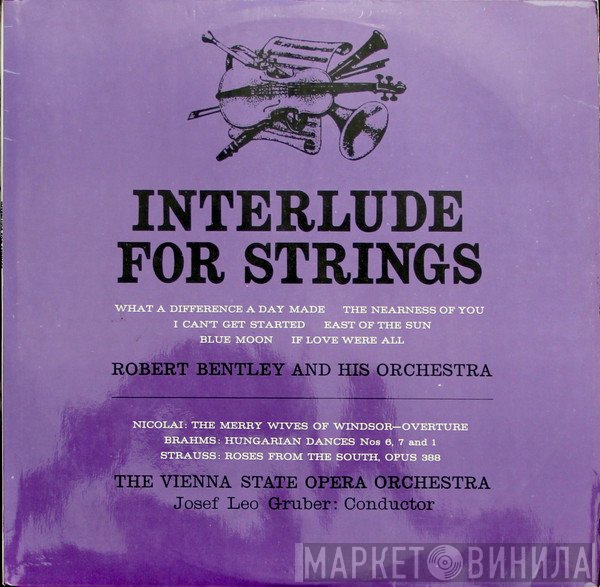 Otto Nicolai, Johannes Brahms, Johann Strauss Jr., Robert Bentley And His Orchestra / Orchester Der Wiener Staatsoper  - Interlude For Strings