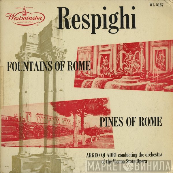 Ottorino Respighi, Orchester Der Wiener Staatsoper, Argeo Quadri  - Fountains Of Rome / Pines Of Rome