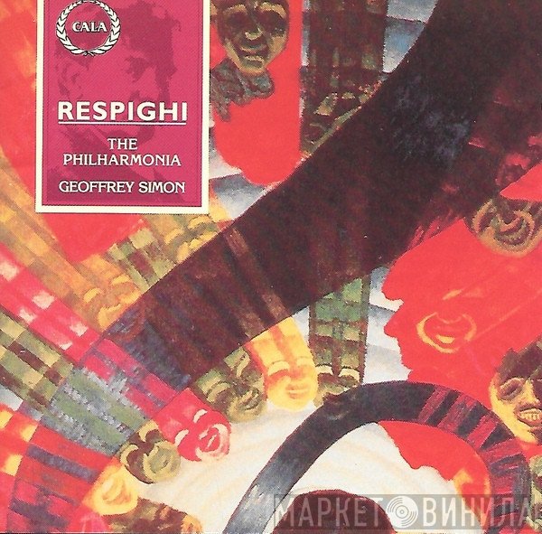Ottorino Respighi, Philharmonia Orchestra, Geoffrey Simon  - Respighi