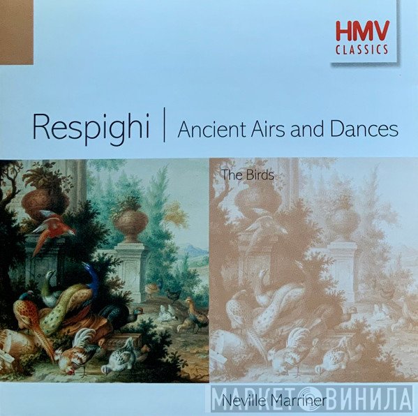 Ottorino Respighi, The Academy Of St. Martin-in-the-Fields, Sir Neville Marriner, The Los Angeles Chamber Orchestra - Ancient Airs And Dances (The Three Suites – 1917, 1923 & 1932)