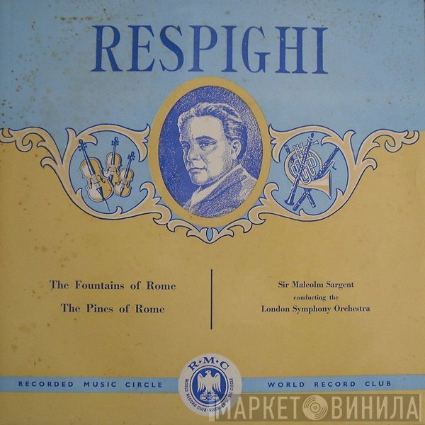 Ottorino Respighi - The Fountains Of Rome / The Pines Of Rome
